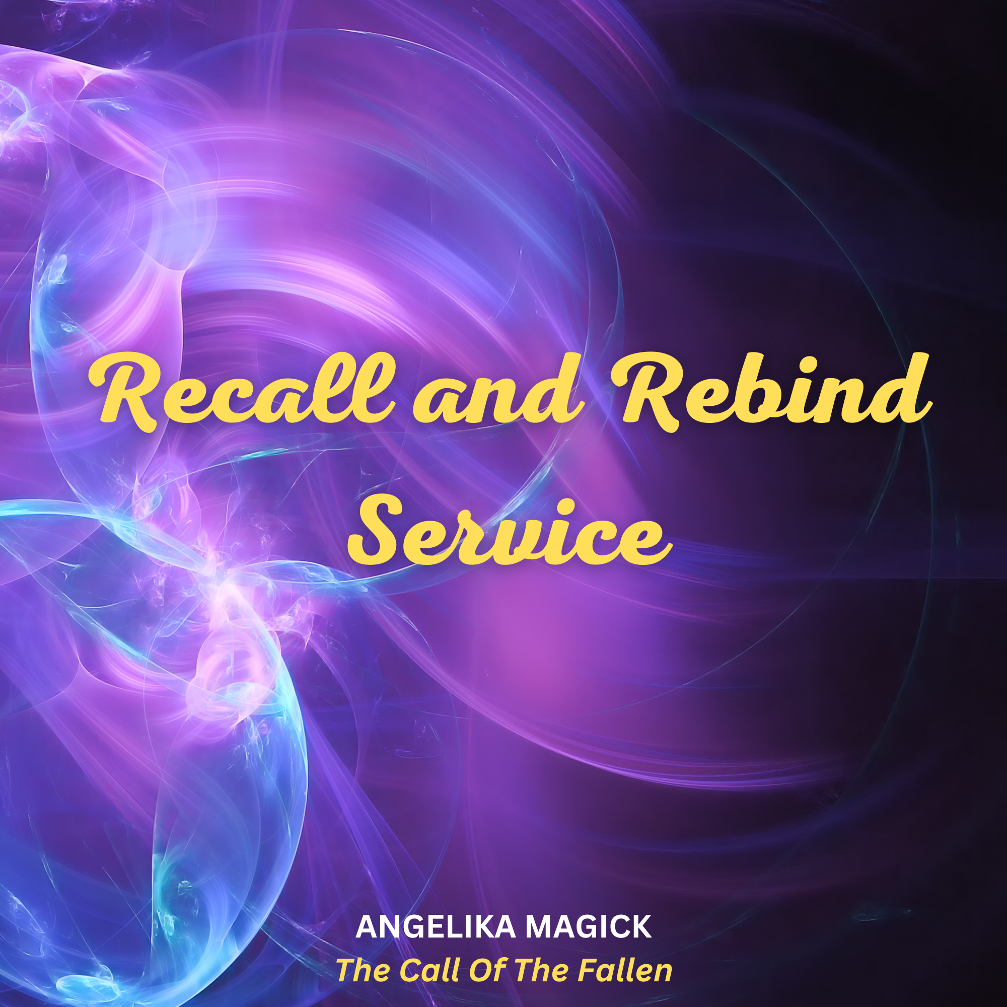 Recall & Rebind Service - Service to Recall and Rebind a Spirit Back to You or your Vessel- Performed by Angelika Magick