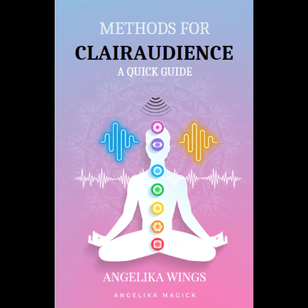 Methods for CLAIRAUDIENCE - A Quick Guide for BEGINNERS - By Angelika Magick - Downloadable PDF - Short eBook